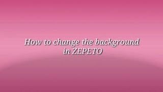 [[TUTORIAL]] HOW TO CHANGE BACKGROUND IN ZEPETO (CHROMA KEY)