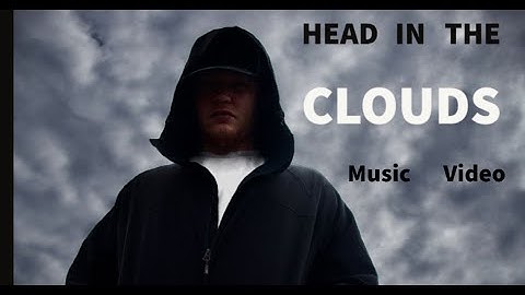 Head in the Clouds Official Music Video