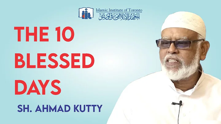 The Ten Days | Sh. Ahmad Kutty | Friday Khutbah