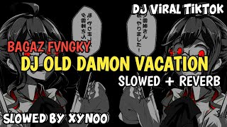 Download lagu VIRAL TIKTOK!!! DJ OLD DAMON VACATION X WITHOUT ME (Slowed   Reverb)