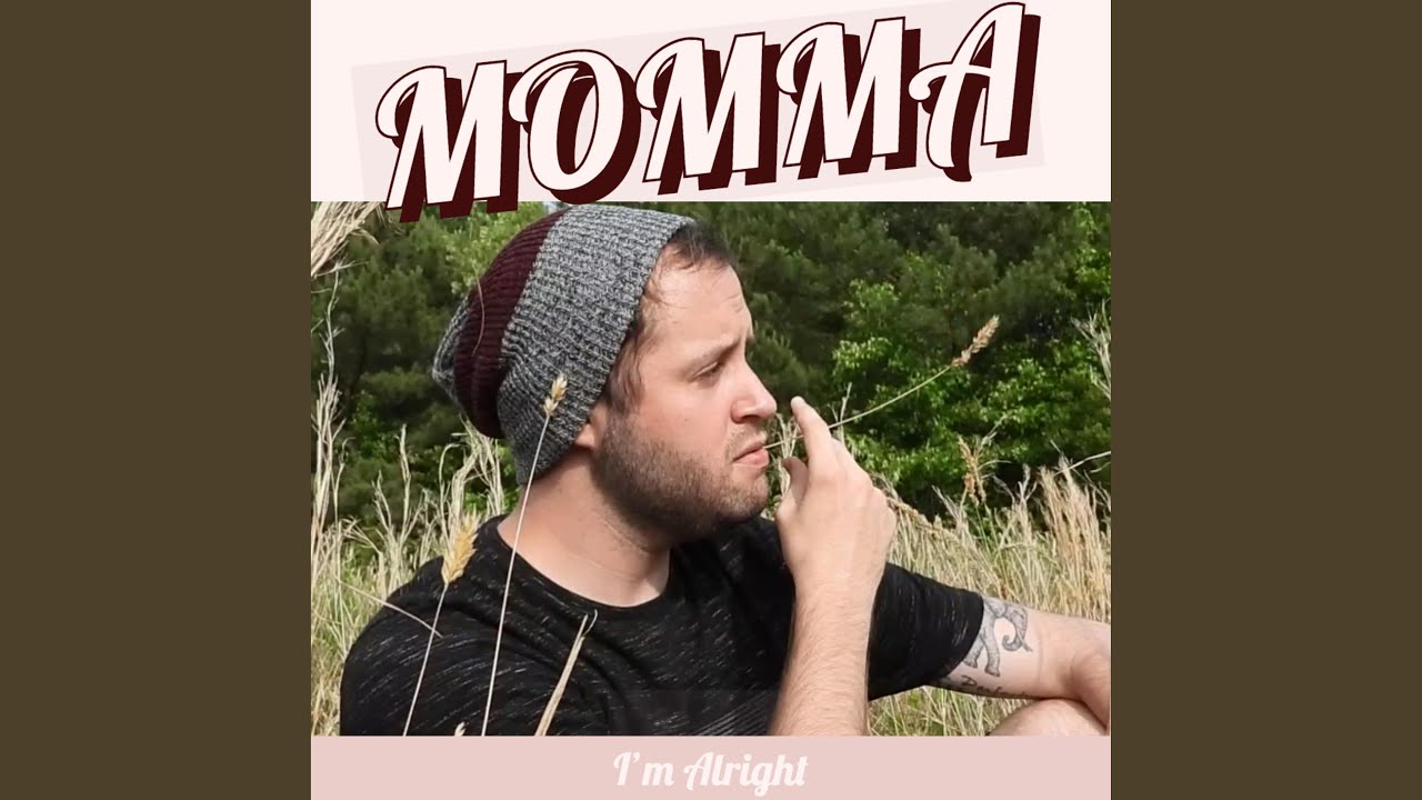 Momma (I'm Alright)