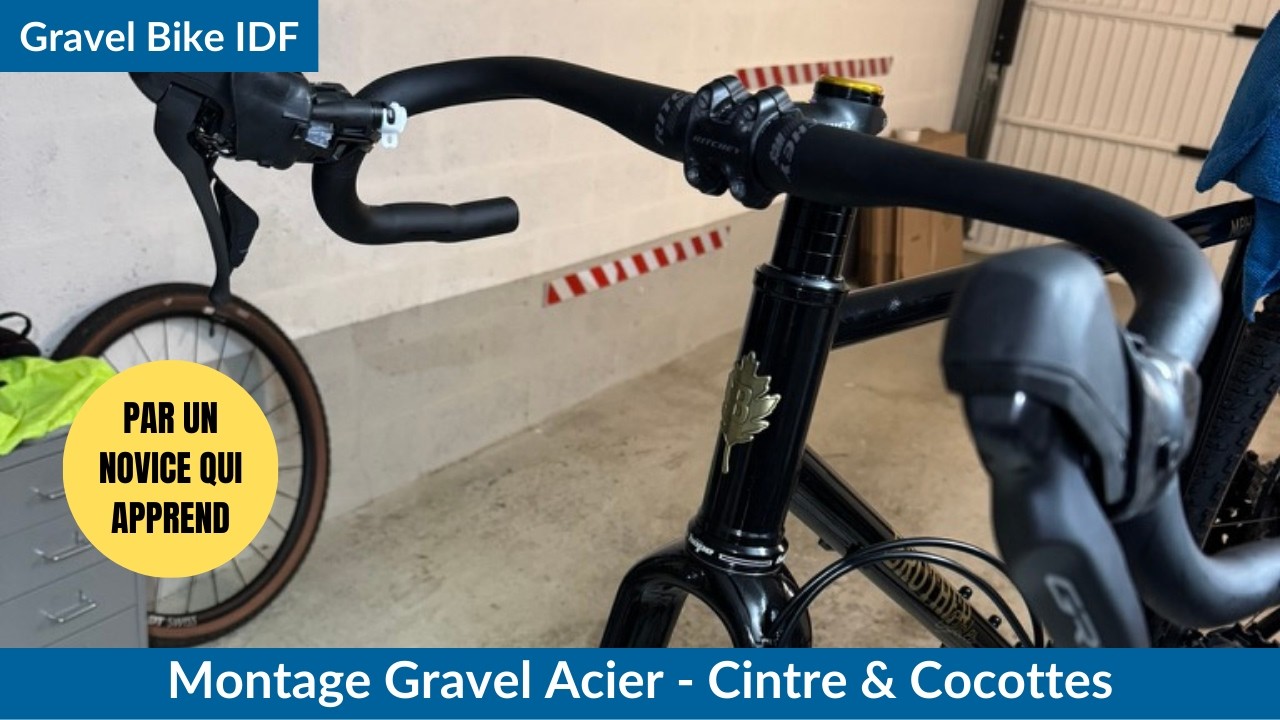 Montage Gravel Acier par un débutant (7/8) - Cintre & Cocottes