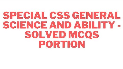 Special CSS General Science and Ability - Solved MCQs Portion #generalscience #short #shorts