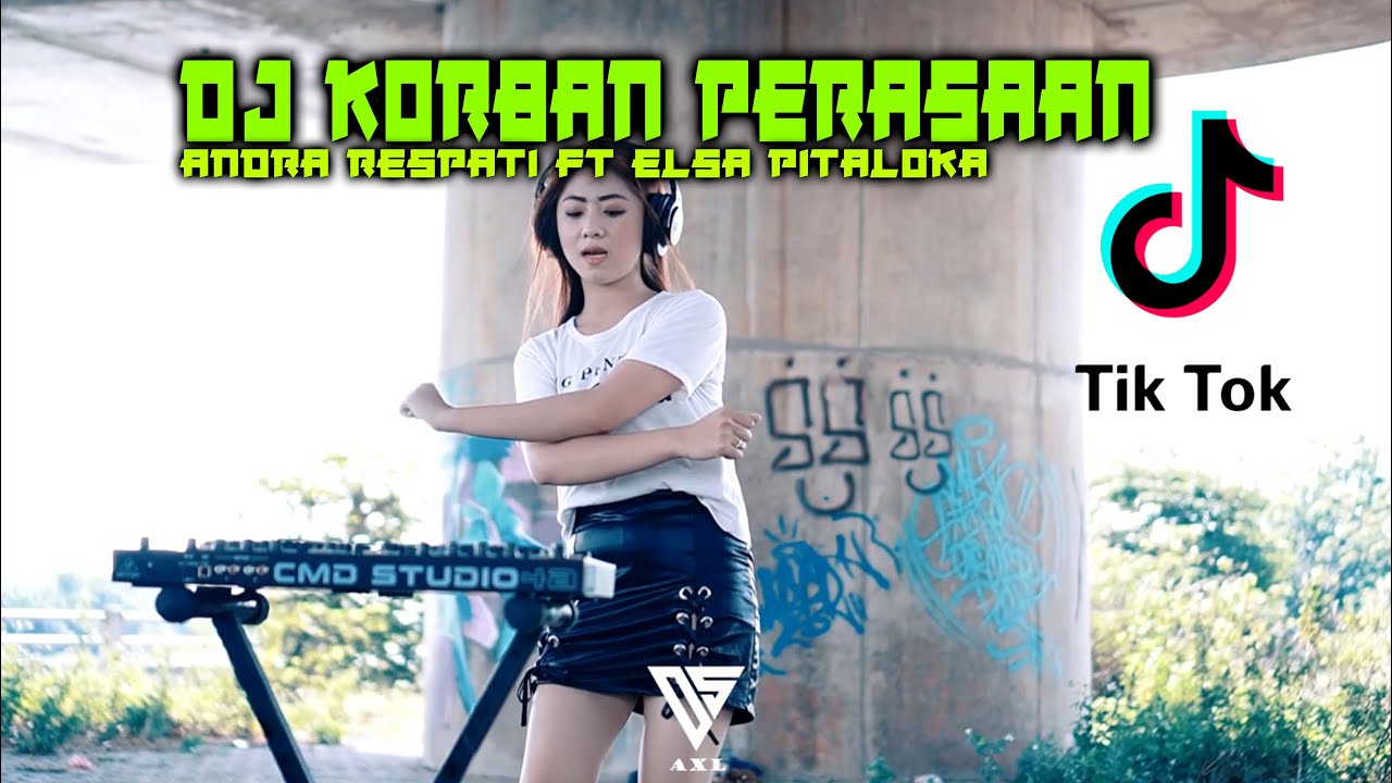 DJ KORBAN PERASAAN ANDRA RESPATI ft ELSA PITALOKA - VIRAL TIK TOK TERBARU 2020