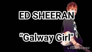 Ed Sheeran - Galway Girl (Lyrics)