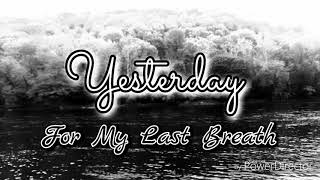 For My Last Breath- Yesterday (prod. Jurrivh)