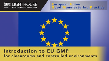 An Introduction to EU GMP ( European Union Good Manufacturing Practices) Part 1 of 2
