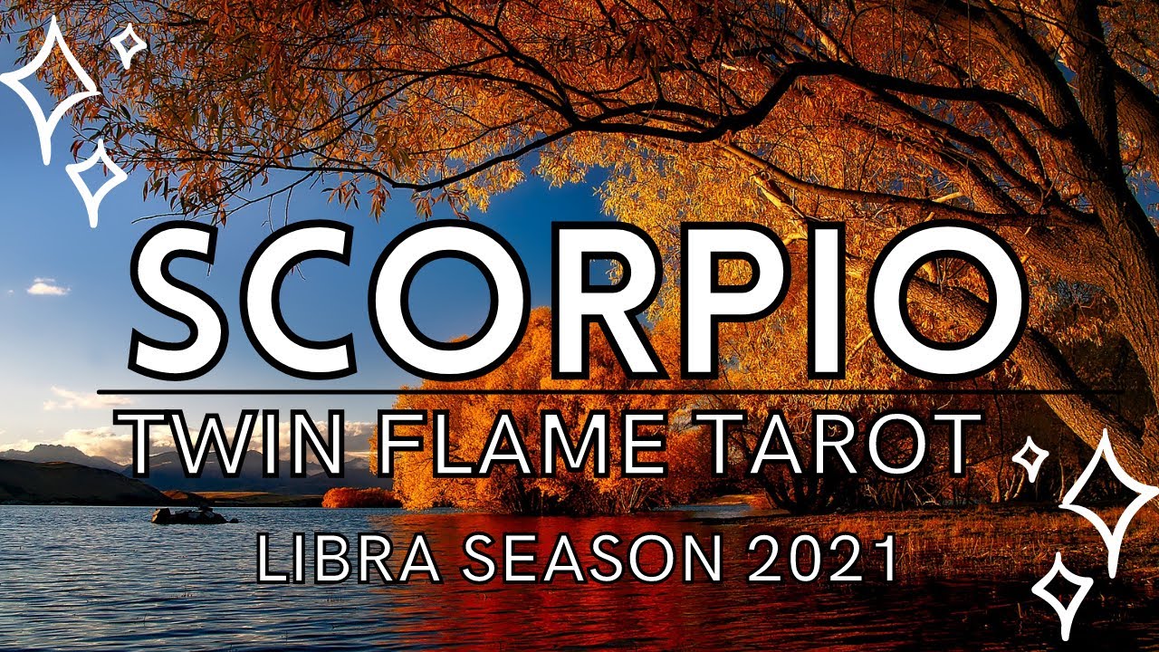 Scorpio Twin Flame Tarot - Libra Season 2021