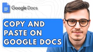 How To Copy And Paste On Google Docs [2025 Guide]