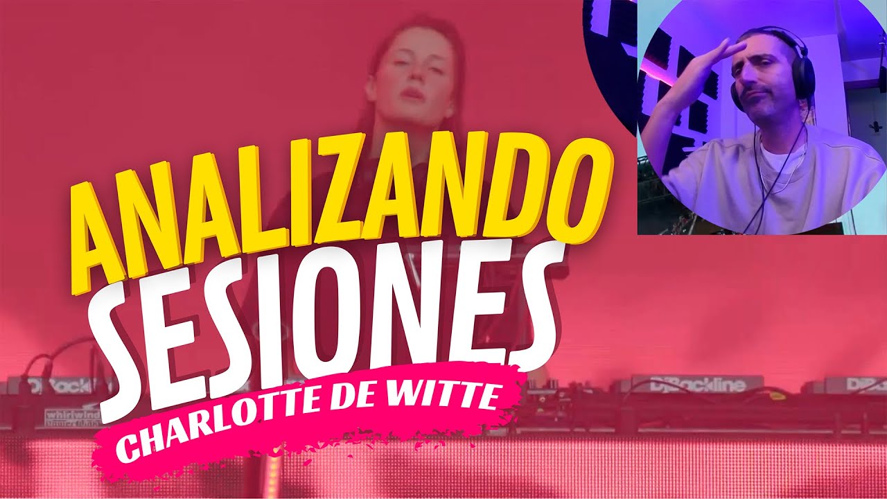 ✅ CHARLOTTE DE  WITTE | 🤔 Análisis a fondo de SESIONES🔊