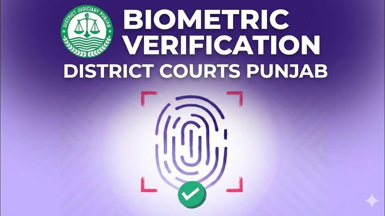 Biometric Verification of Litigants in District Courts Punjab | New Judicial Reforms