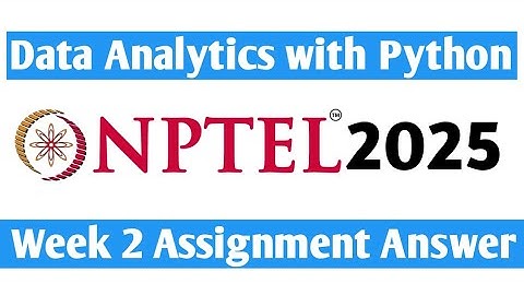 Nptel Data Analytics with Python Week 2 Assignment Answer 2025
