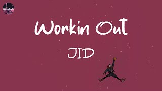 JID - Workin Out (Lyric Video)