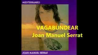 Video thumbnail of "VAGABUNDEAR Joan Manuel Serrat Letra y música"