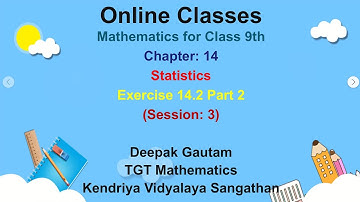 Statistics | Chapter 14 | Exercise 14.2 Part 2 | Class 9th | Mathematics | Session 03