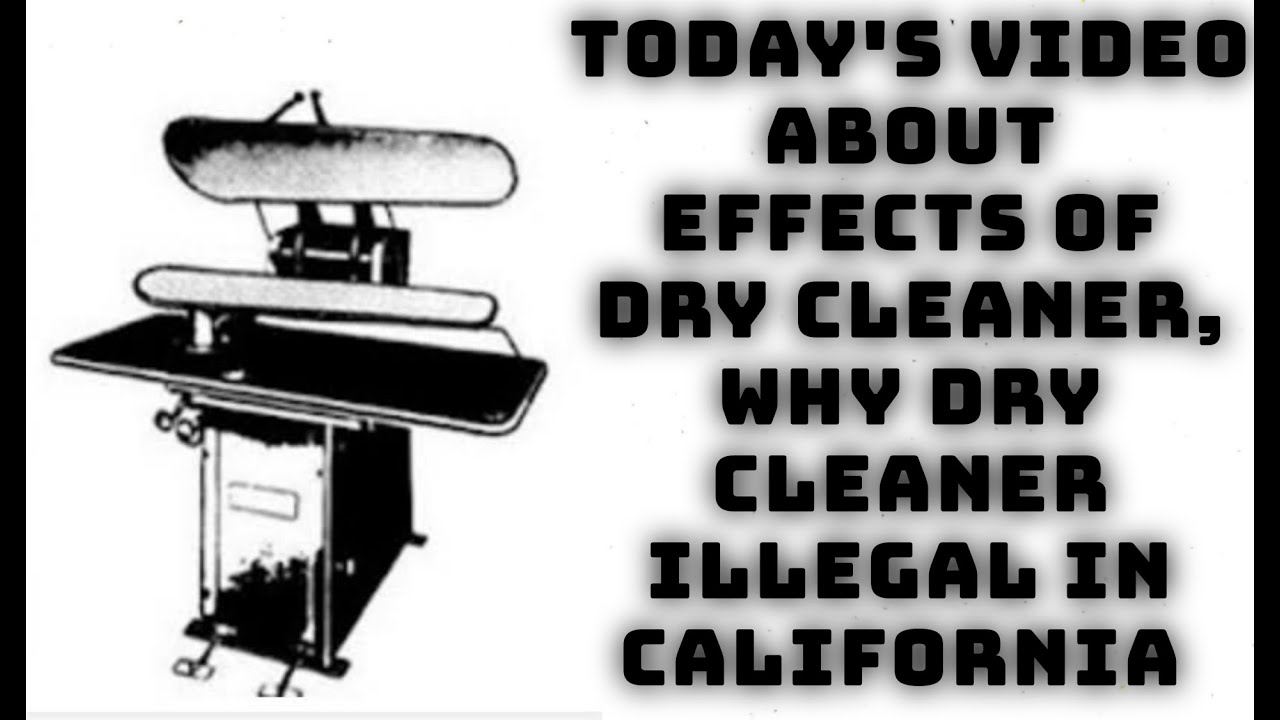 Dangerous effect about Dry Cleaner Why Dry Cleaner illegal in