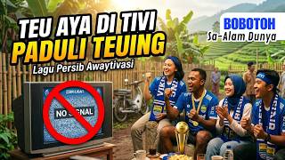 🔴PERSIB Teu Aya Di Tivi? PADULI TEUING! | Lagu Persib Paling Gahar Buat Yang Hobi Nobar & Streaming