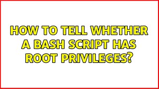 Ubuntu: How to tell whether a bash script has root privileges