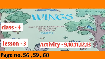 class-4 | lesson-3|| wings || Activity-9,10,11,12,13| page-56,59,60
