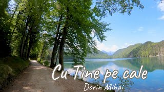 Cu Tine pe cale - Dorin Mihai / Lyrics Video