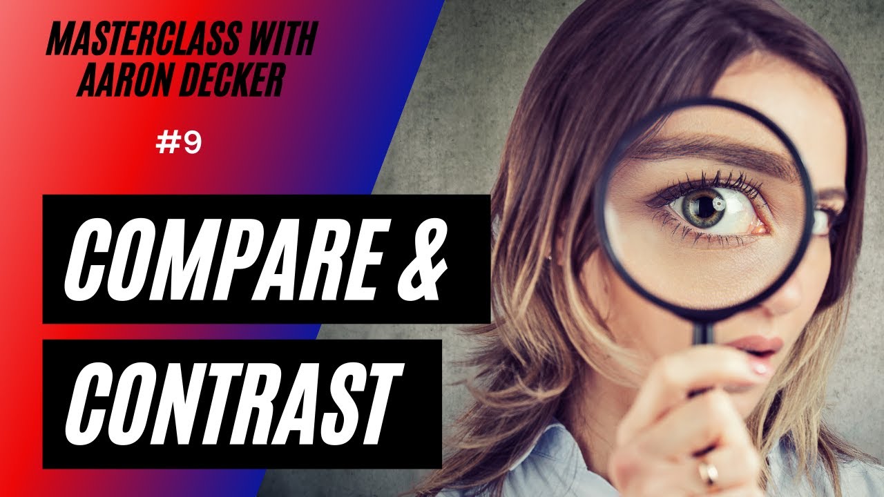 9. MasterClass with Aaron Decker: Compare & Contrast