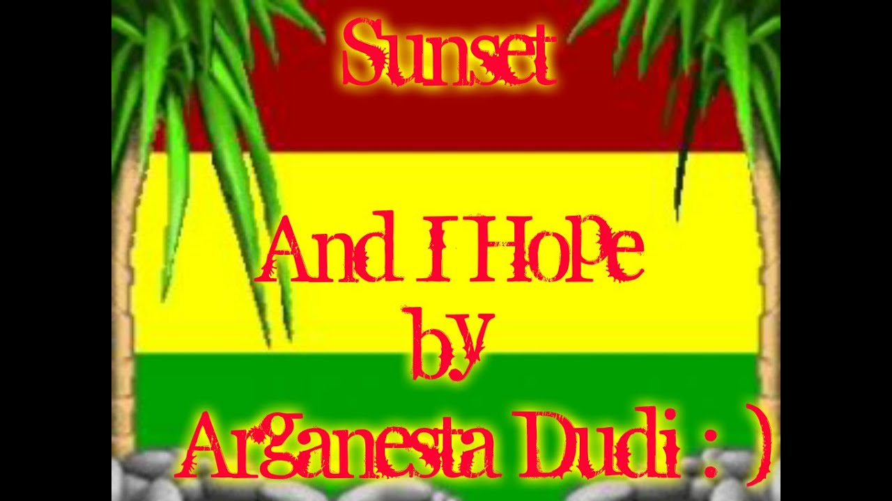 Sunset - And I Hope by Lyrics (New Version) - YouTube