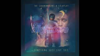 The Chainsmokers, Kygo & Selena Gomez - it Aint Something just like this Nightcore