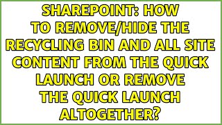 How to remove/hide the recycling bin and All site content from the quick launch