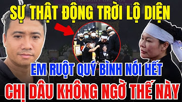 Chấn Động: Em ruột diễn viên Quý Bình đau xót Vạch Trần Sự Thật Về Chị Dâu Ngọc Tiền