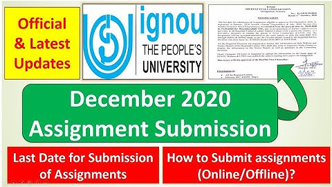 IGNOU December 2020 Assignment Submission : Last Date & Mode of Submission Details : Must Watch