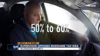 'They don't want this tax:' MKE Co. Supervisor voices concerns over ride-sharing tax proposal