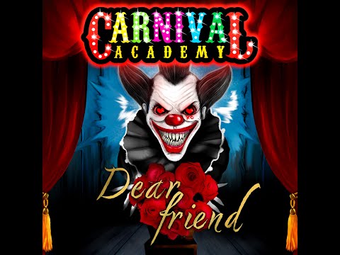 Carnival Academy - Dear Friend [Official Lyric Video]