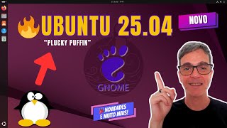UBUNTU 25.04 “Plucky Puffin” – 🎉NOVIDADES e MUITO Mais!