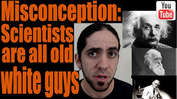 Misconception: Scientists are all Old White Guys | SciAll.org