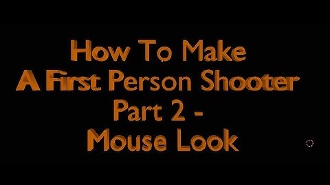 How To Make A First Person Shooter In Blender - Part 2 - Mouse Look