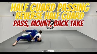 Half Guard Passing - Reverse Half Guard PASS, MOUNT, BACK TAKE