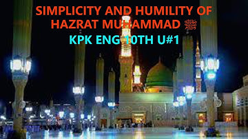 KPK Grade X English Unit 1 Simplicity and Humility Of Hazrat Muhammad ﷺ