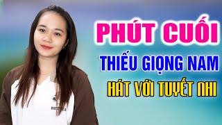 Karaoke Song Ca Thiếu Giọng Nam | PHÚT CUỐI - Song ca | Hát Với Tuyết Nhi