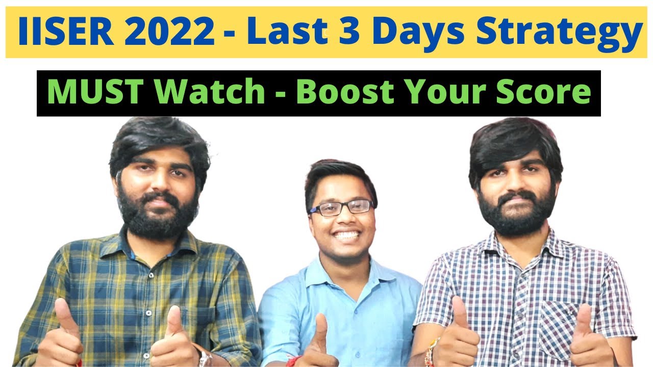 iiser-aptitude-test-2022-last-3-days-strategy-tips-for-iat-iiser-iat-scb-iiser-youtube