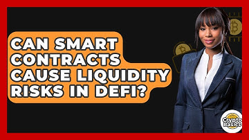 Can Smart Contracts Cause Liquidity Risks In DeFi? - CryptoBasics360.com