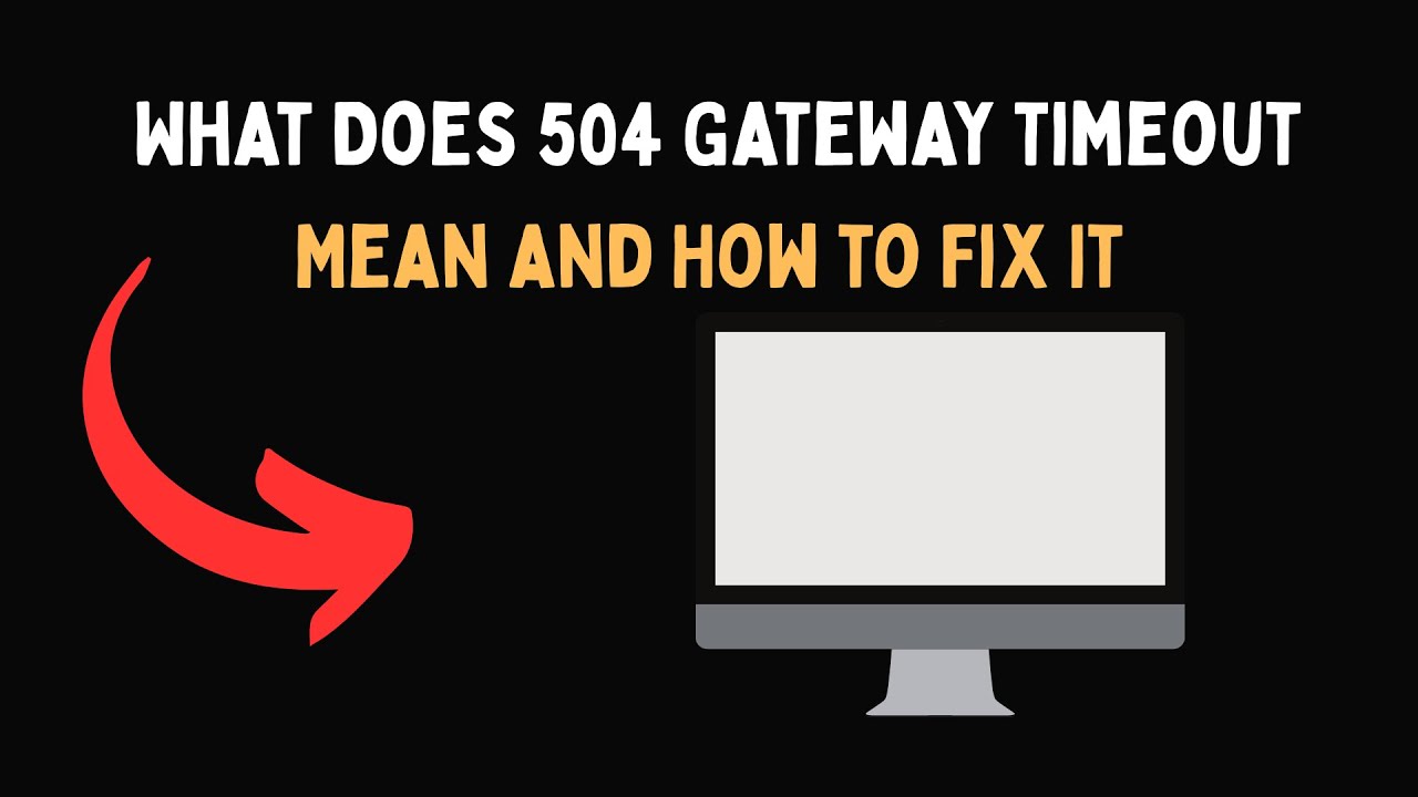 What Does 504 Gateway Timeout Mean and How to Fix It - YouTube