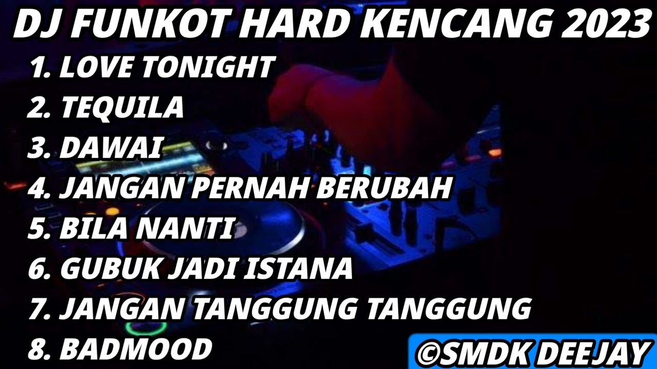DJ FUNKOT LOVE TONIGHT X TEQUILA HARD TERBARU 2023 - DJ SMDK