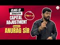 Capital Adjustment | Part-1 | Class-12th | Admission | Accounts | Anurag Sir | Organum