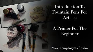 Introduction to Fountain Pens For Artists: A Primer For The Beginner