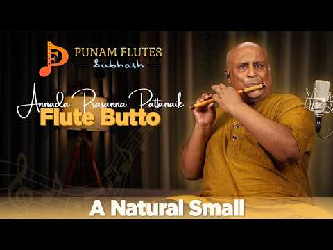A Natural Small Fute| Punam Flutes | Annada Prasanna Pattanaik Ji (Butto Ji)