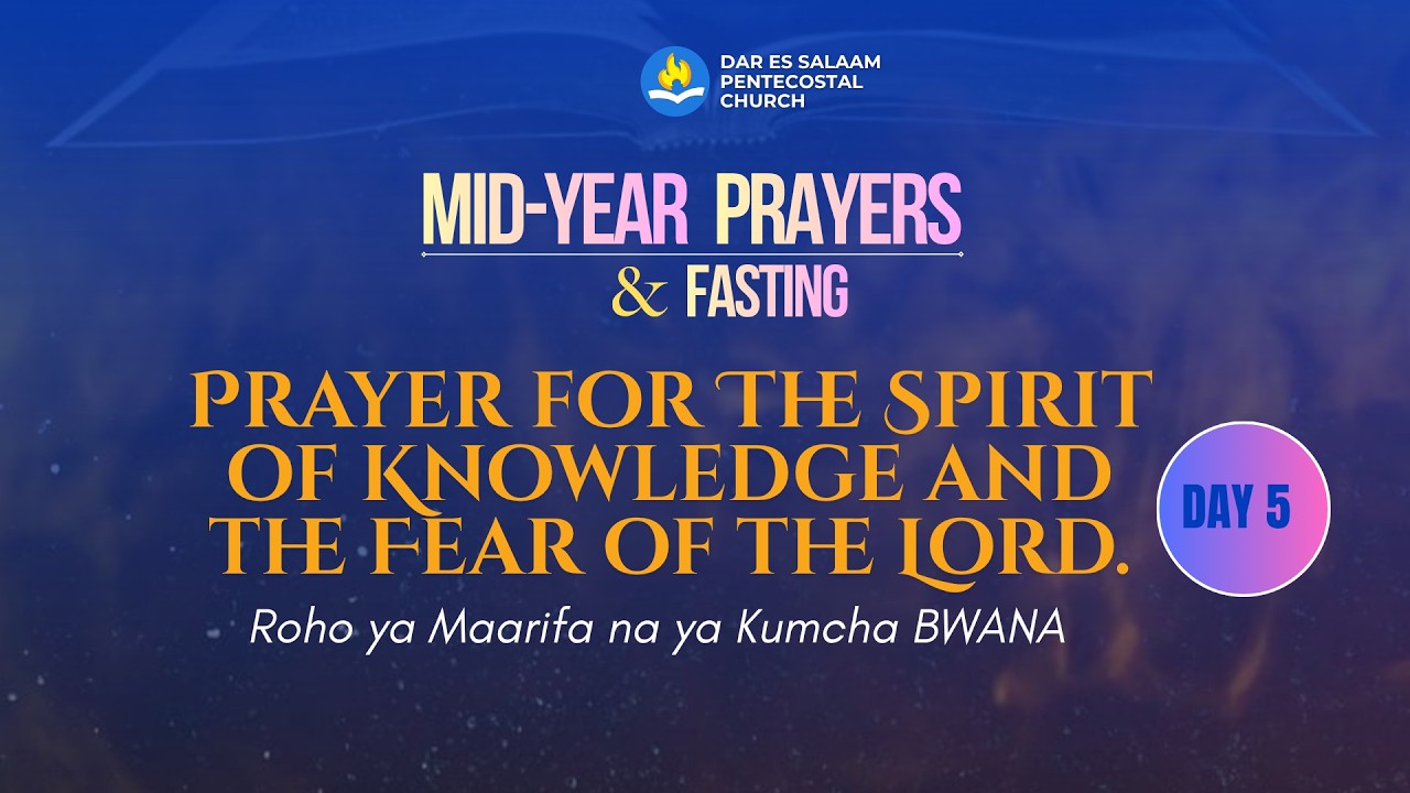 17 JULY 2026 MID- YEAR PRAYER AND FASTING/ MAOMBI YA KATIKATI YA MWAKA