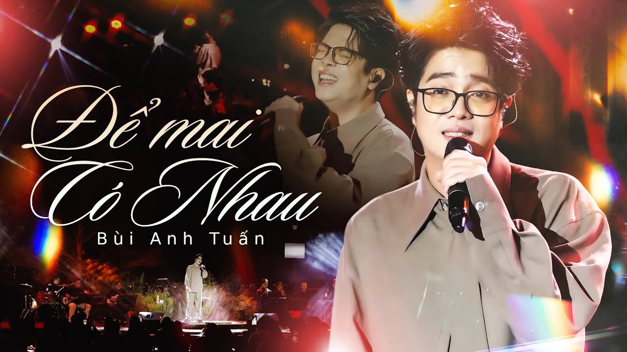 ĐỂ MÃI CÓ NHAU - BÙI ANH TUẤN Live | Cảm Nhận Nỗi Đau Thấu Tim Qua Giọng Ca Truyền Cảm Bậc Nhất VPOP