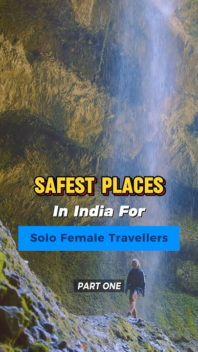 Safest Places In India For Solo Female Travellers safeplace safest-places-in-india-for-solo-female-travellers-safeplace