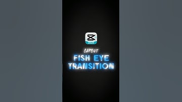 CAPCUT | FISH EYE TRANSITION 💯🔥 | #shorts #tutorial #edit #viral