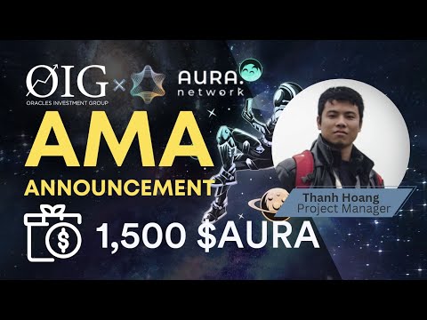 OIG AMA ANNOUNCEMENT - Aura Network - video from Oracles Investment Group
